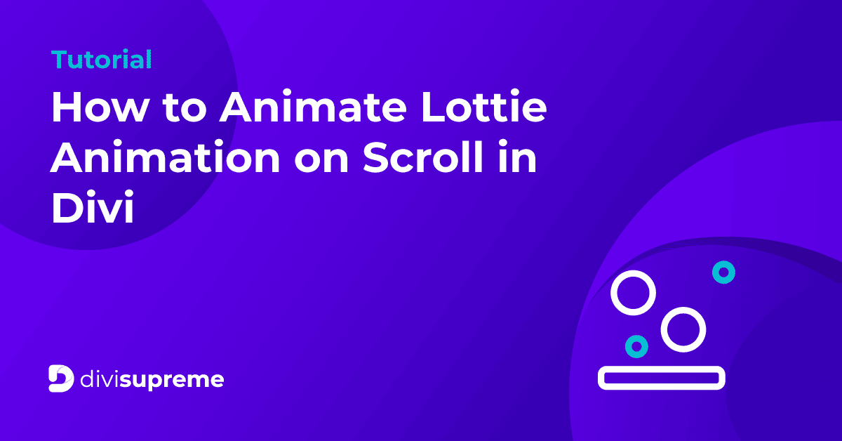 How to animate Lottie Animation on Scroll in Divi – Divi Supreme